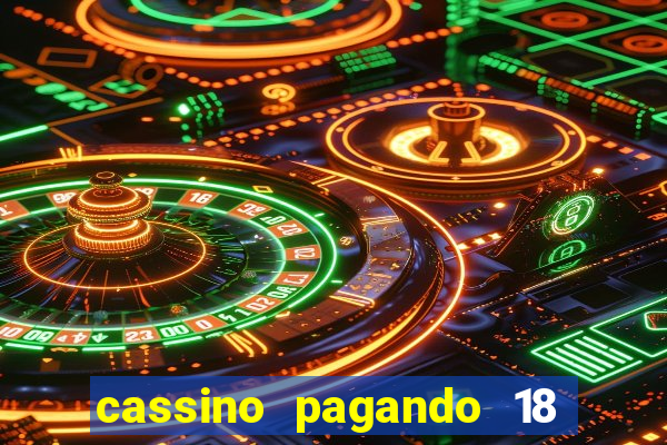 cassino pagando 18 reais no cadastro